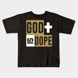 God is Dope Christian Church Love Jesus Kids T-Shirt